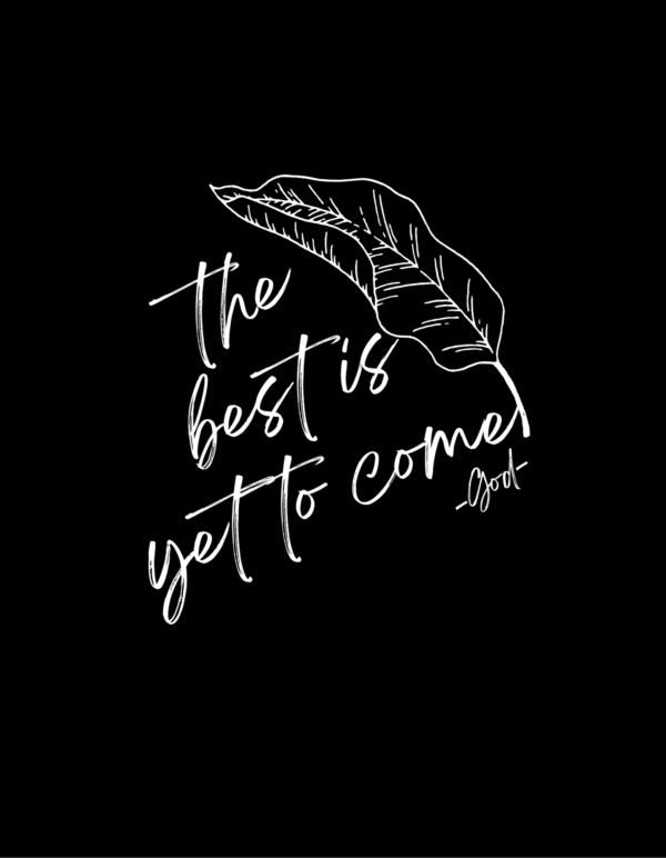 The Best is yet to come shirt Speak Life Shop